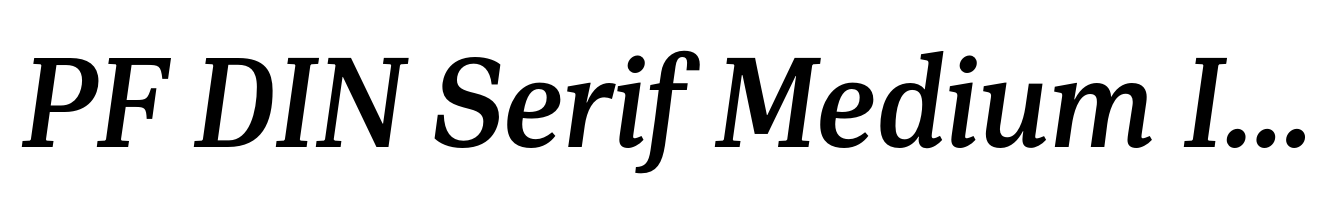 PF DIN Serif Medium Italic